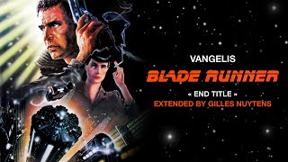Vangelis - Blade Runner - End Title [Extended by Gilles Nuytens]