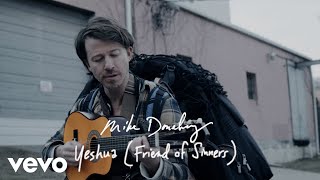 Mike Donehey - Yeshua (Friend Of Sinners) (Official Music Video) chords