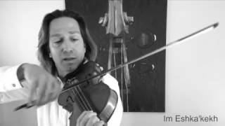 Video thumbnail of "Im Eshka'kekh solo violin"