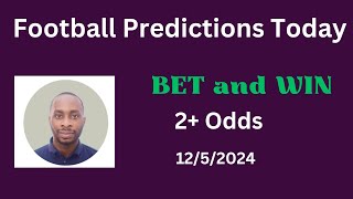 Football Predictions Today 12/5/2024 |  Football Betting Strategies | Daily Football Tips