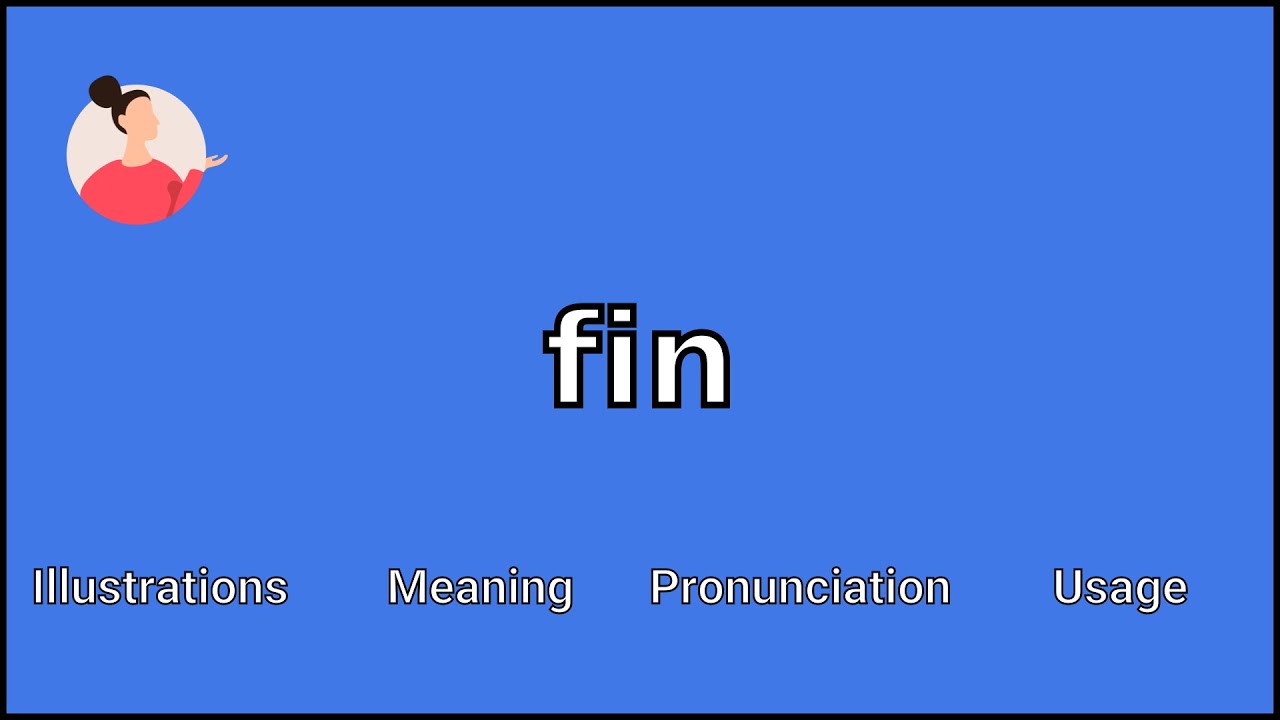 FIN Meaning and Pronunciation YouTube