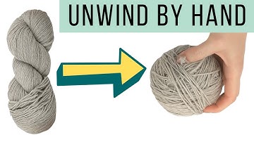 How to UNWIND Yarn | Beginner Tutorial