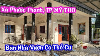 TẬP 2279:Nhà Vườn Có Thổ Cư,Xã Phước Thạnh TP MỸ THO,Gần Bệnh viên Tiền Giang