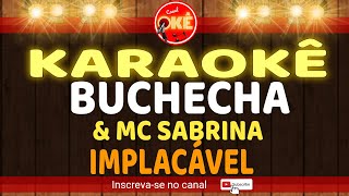 Karaokê 🎤 Buchecha e Sabrina - Implacável