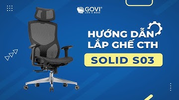 Video hướng dẫn lắp đặt ghế Solid S03 - Ghế lưới văn phòng công thái học | Nội thất Govi