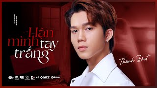 Hận Mình Tay Trắng - Thành Đạt, ZuongZero Ent | Official M/V