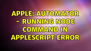 Apple: Automator - Running Node Command in AppleScript Error