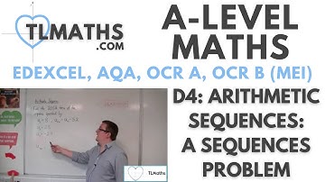 A-Level Maths: D4-05 Arithmetic Sequences: A Sequences Problem