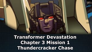 Transformers Devastation Chapter 3 Mission 1 Thundercracker Chase