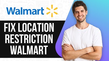 How To Fix Location Restriction Walmart