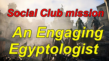 "Assassin’s Creed: Unity" Walkthrough, Social Club mission: An Engaging Egyptologist