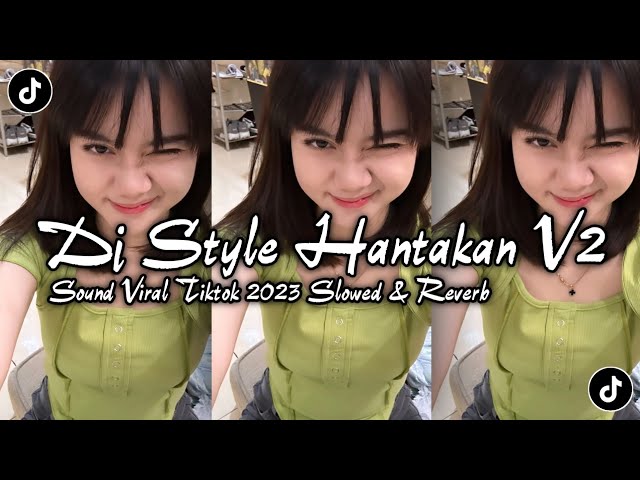Dj Style Hantakan V2 Kiky Rmx Sound Viral Tiktok Terbaru 2023 (Slowed & Reverb) class=
