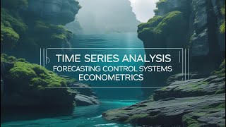 Time series analysis, Forecasting Control Systems Econometrics