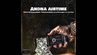 Andna airtime ft Nkosiyamandebele, Tallrickyworldwide, Leo Pr3tty August an Loza God[Leak]