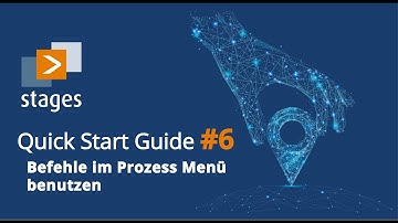 Stages Quick Start Guide #6 - Befehle im Prozess Menü benutzen