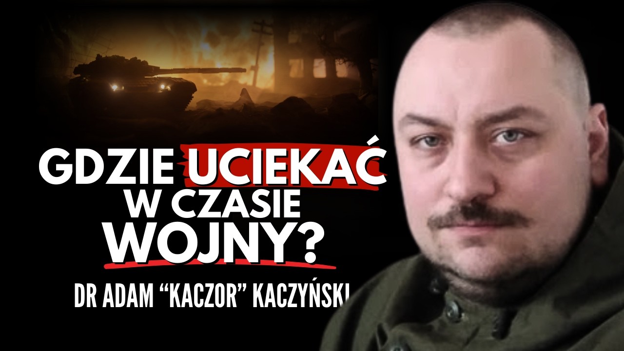 Jak się przygotować do wojny? Dr Adam Kaczyński “Kaczor”