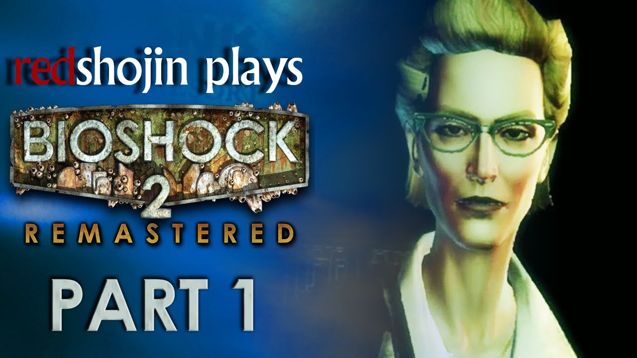 redshojin plays: Bioshock 2 Remastered