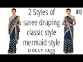 2 Different Styles of Wearing a Saree - Nivi Style &amp; Mermaid Style | Dolly Jain Saree Draping