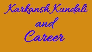 Career in Karkansh Kundali