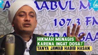 Hikmah Menangis Karena Ingat Dosa - Habib Hasan Bin Ismail Al Muhdhor
