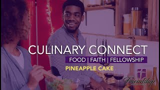 FBC Culinary Connection | Pineapple Cake | Callister Jones | January 30th, 2021