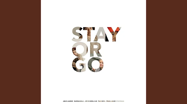 Stay or Go (feat. Julie Juarez, Tae Sosa, Olivia G...