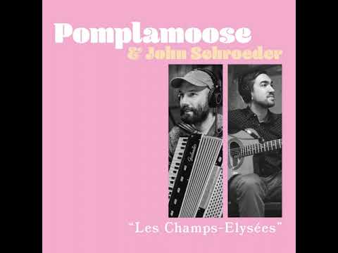 Pomplamoose Les Champs Elysées Feat John Schroeder