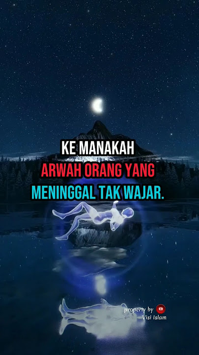 KEMANA KAH ARWAH!! ORANG YANG MENINGGAL TAK WAJAR, SPERTI BUNUH DIRI ATAU KECELAKAAN? #ruh #shorts