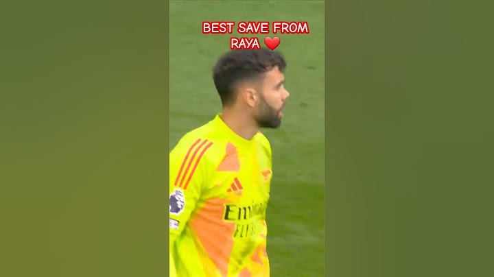 ONE OF THE BEST SAVES FROM DAVID RAYA FROM ARSENAL 2024