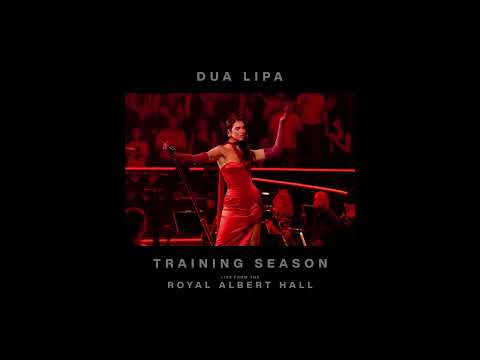 Dua Lipa - Training Season (Live from the Royal Albert Hall)