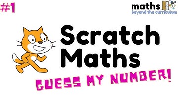 Maths and Coding - A Number Guessing Game made on Scratch - Tutorial