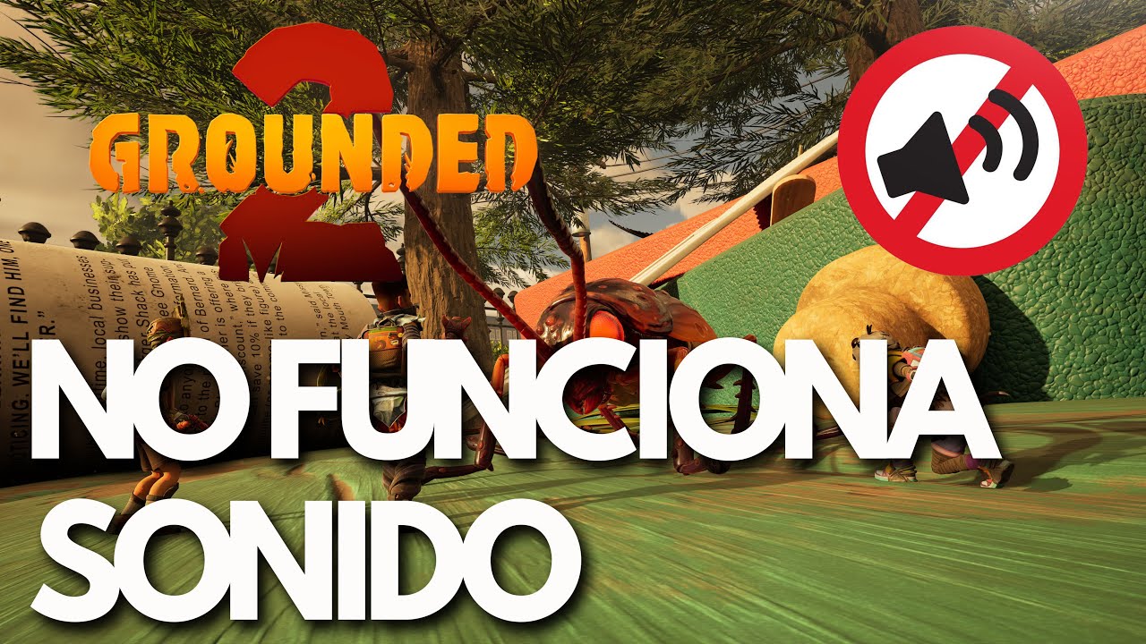 Grounded 2: NO FUNCIONA EL SONIDO | Problemas de audio en PC 🔊 - YouTube