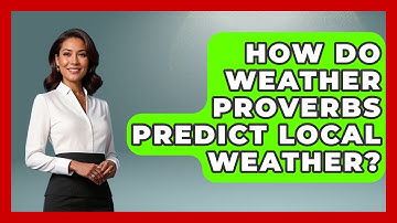 How Do Weather Proverbs Predict Local Weather? - The Everyday Why