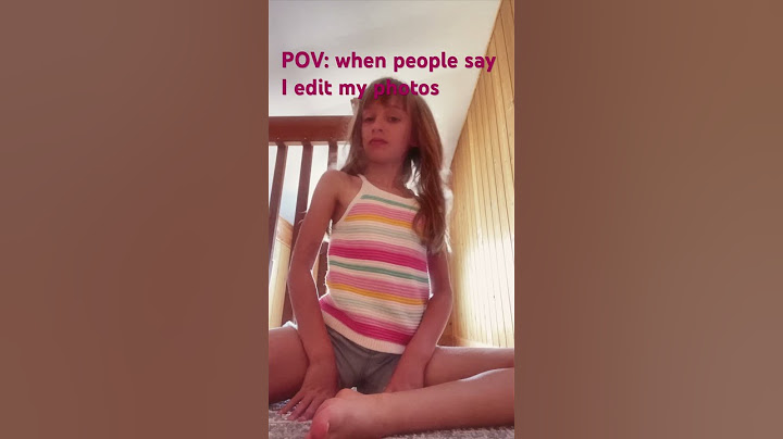 She edits her photos (nope!)