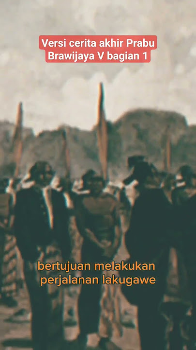 Versi Cerita perjalanan akhir Prabu Brawijaya V