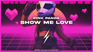 Pink Panda - Show Me Love - YouTube