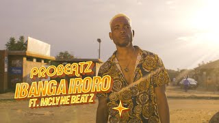 Video-Miniaturansicht von „Probeatz - Ibanga Iroro ft. Mclyne Beatz (Official Video)“