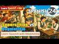 🇪🇸Spanish A2-B1 Hilarious Story|The Man Who Obsessed With His Almanac Almost Died in Ruins|Lesson 24