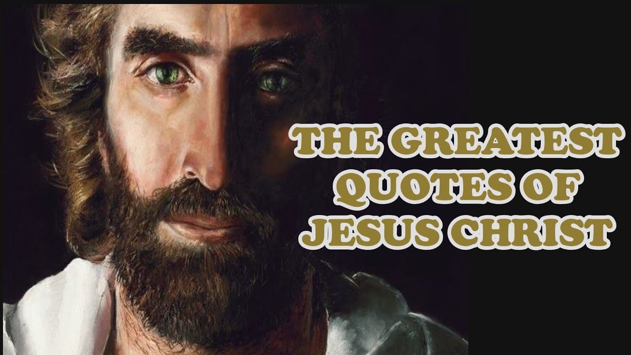 Greatest Quotes of Jesus Christ. - YouTube