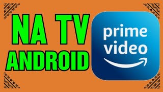 Como Instalar Amazon Prime Vídeo Numa Android TV