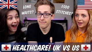 Healthcare | British VS American | Evan Edinger & Connie Glynn and OhItsJustKim