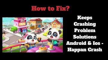 Fix Baby Panda World App Keeps Crashing Problem Solutions Android & iOS - Fix Baby Panda World Crash