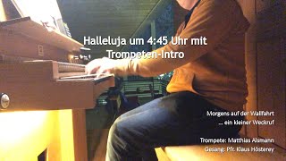Halleluja um 4:45 Uhr mit Trompeten-Intro (Wallfahrt 2024)