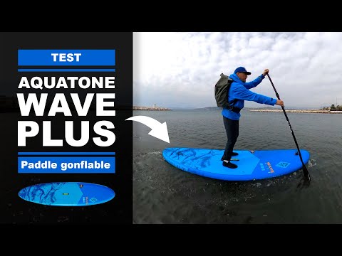 Wave Plus d'Aquatone, test et avis du paddle gonflable