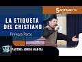 LA ETIQUETA DEL CRISTIANO #1 | Pastor Jorge Garcia
