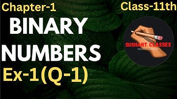 Binary Numbers , Chapter-1(Q-1) | Applied Maths Ml Agarwal class-11th |