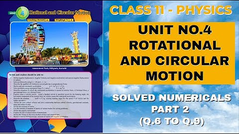 XI Physics | Solved Numericals| Chapter No.4 |Rotational and Circular Motion | Part 2- #TP11 45