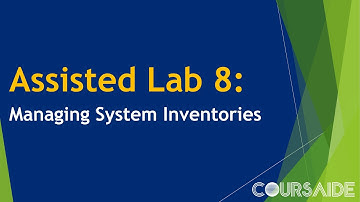 08. Assisted Lab 8: Managing System Inventories