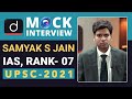 Samyak s jain rank  07 ias  upsc 2021  english medium  mock interview  drishti ias english