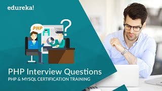 PHP Interview Questions and Answers | PHP Tutorial | PHP Certification Training | Edureka